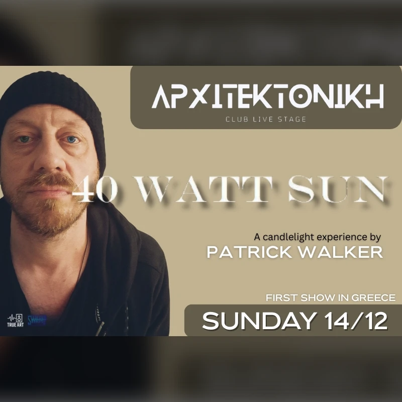 40 WATT SUN LIVE IN ATHENS